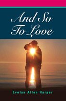 AND SO TO LOVE: The Accidental Mystery Series - Book Four