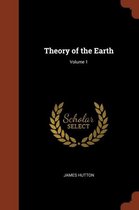 Theory of the Earth; Volume 1