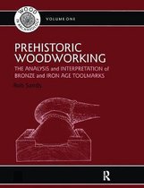 UCL Institute of Archaeology Publications- Prehistoric Woodworking