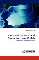 Automatic Generation of Transaction Level Models