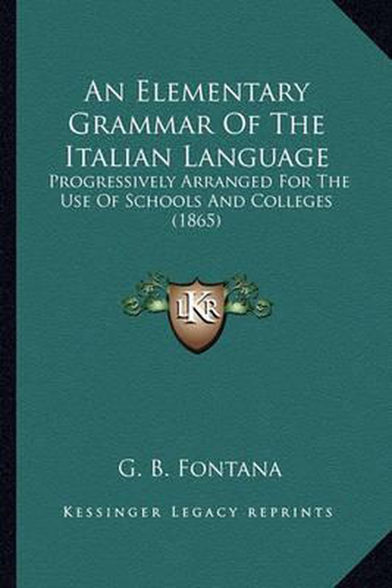An Elementary Grammar Of The Italian Language van D. Fontana