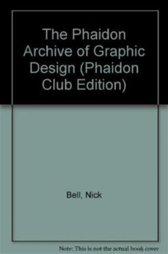 Boek cover The Phaidon Archive of Graphic Design (Phaidon Club Edition) van Nick Bell (Onbekend)
