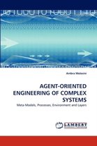 Agent-Oriented Engineering of Complex Systems