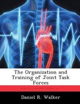 The Organization and Training of Joint Task Forces