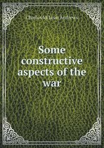 Some constructive aspects of the war