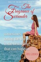 The Fragrance of Surrender