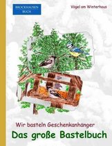 Brockhausen: Wir basteln Geschenkanhanger - Das grosse Bastelbuch