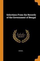 Selections from the Records of the Government of Bengal