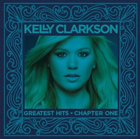 Kelly Clarkson - Kelly Clarkson Greatest Hits