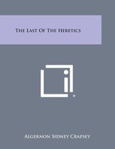 The Last of the Heretics