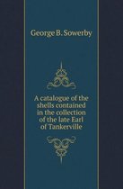 A Catalogue of the Shells Contained in the Collection of the Late Earl of Tankerville