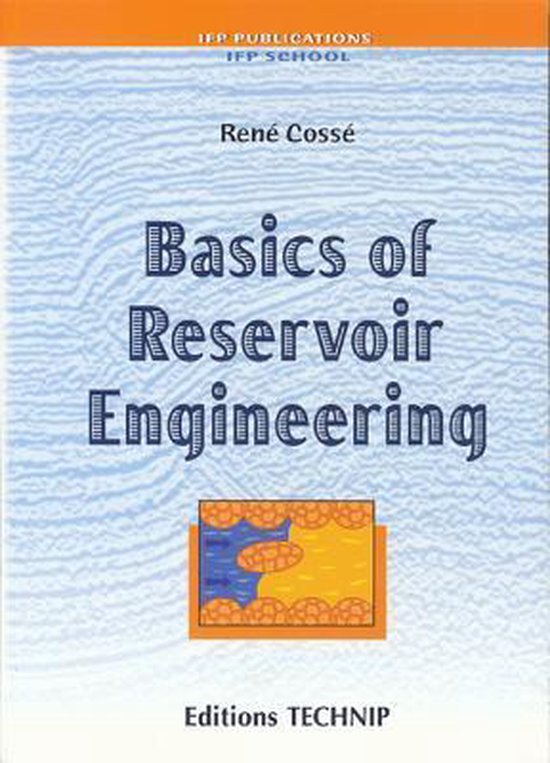 Basics of Reservoir Engineering 9782710806301 Rene Cosse Boeken