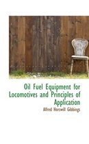 Oil Fuel Equipment for Locomotives and Principles of Application