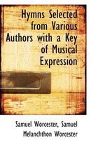 Hymns Selected from Various Authors with a Key of Musical Expression