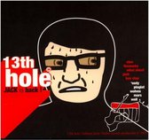 13th Hole - Jack Is Back (CD)