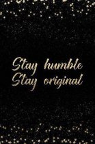 Stay Humble Stay Original