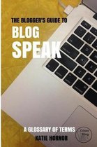 The Blogger's Guide to Blog Speak