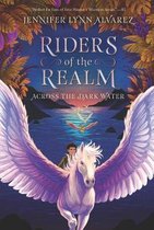 Riders of the Realm1- Riders of the Realm #1: Across the Dark Water