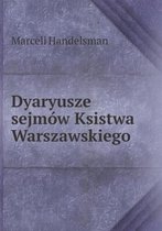 Dyaryusze sejmow Ksistwa Warszawskiego