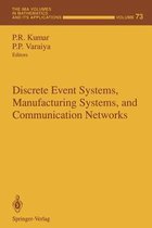 Discrete Event Systems, Manufacturing Systems, and Communication Networks