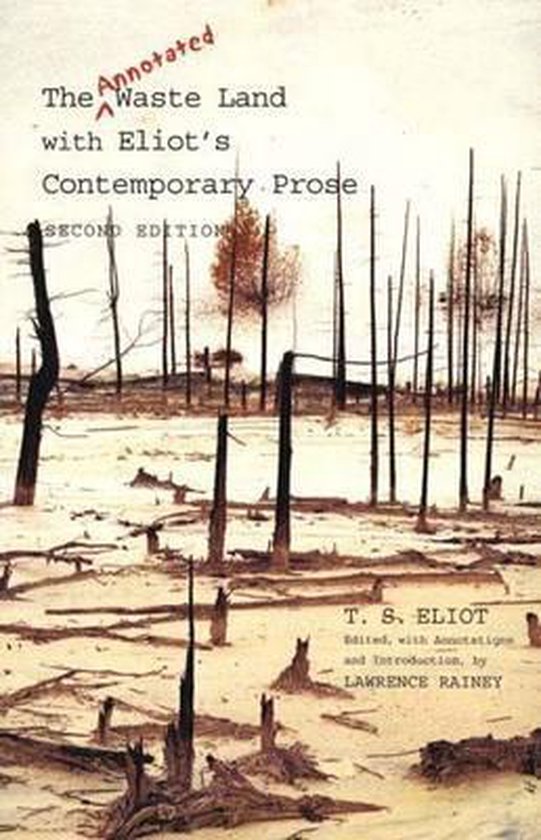 The Annotated Waste Land with Eliot's Contemporary Prose