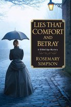 A Gilded Age Mystery 2 - Lies That Comfort and Betray