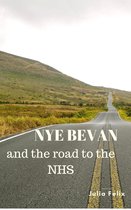 Nye Bevan and the road to the NHS