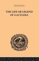The Life or Legend of Gaudama: The Buddha of the Burmese