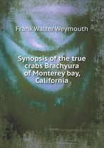Synopsis of the true crabs Brachyura of Monterey bay, California