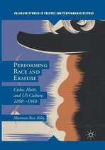 Palgrave Studies in Theatre and Performance History- Performing Race and Erasure