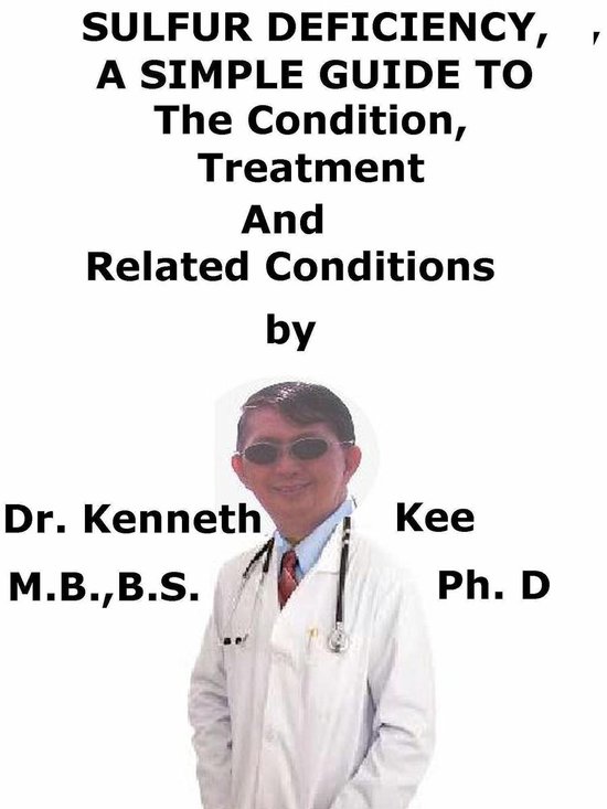 Sulfur Deficiency, A Simple Guide To The Condition, Treatmen ... - cover