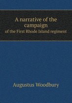 A narrative of the campaign of the First Rhode Island regiment