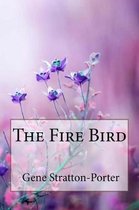 The Fire Bird Gene Stratton-Porter