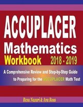 Accuplacer Mathematics Workbook 2018 - 2019