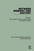 Routledge Library Editions: Historiography- Between Memory and History
