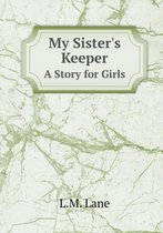 My Sister's Keeper A Story for Girls