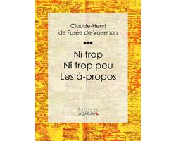 Ni trop ni trop peu – les à-propos