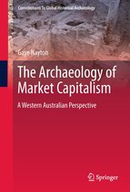 Contributions To Global Historical Archaeology - The Archaeology of Market Capitalism