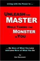 Unleash the Master ... While Taming the Monster ... In You!