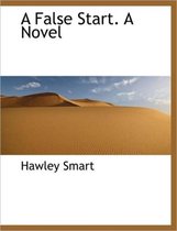 A False Start. a Novel