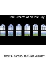 Idle Dreams of an Idle Day