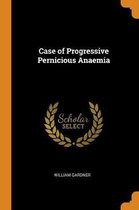 Case of Progressive Pernicious Anaemia