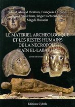 Le Materiel Archeologique Et Les Restes Humains De La Necropole D'ain El-labakha (Oasis De Kharga)
