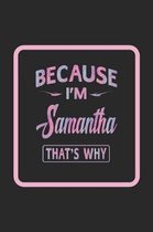 Because I'm Samantha That's Why
