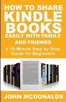How to Share Kindle Books Easily with Family and Friends