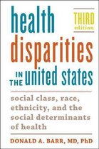 Health Disparities in the United States – Social Class, Race, Ethnicity, and the Social Determinants of Health
