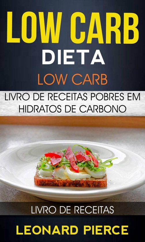 Low Carb: Dieta Low Carb: Livro de Receitas Pobres em Hidrat ... - cover