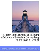 The International Critical Cmmentary a Critical and Exegetical Commentery on the Book of Samuel