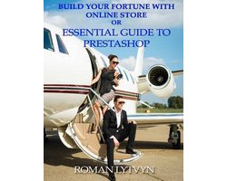 Build Your Fortune with Online Store or Essential Guide to Prestashop