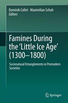 Famines During the ʻLittle Ice Ageʼ (1300-1800)